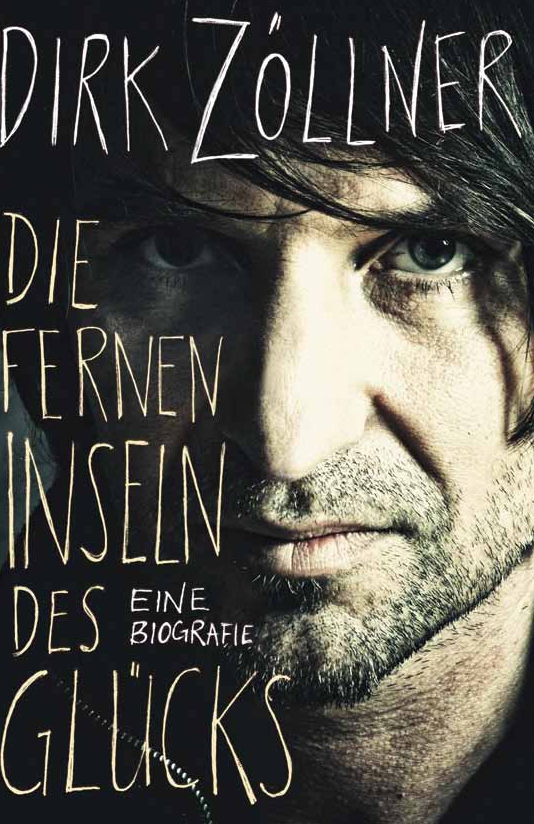 Buchcover-Dirk-Zoellner-Die-fernen-Inseln-des-Gluecks-Biografie